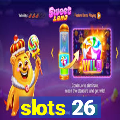 slots 26